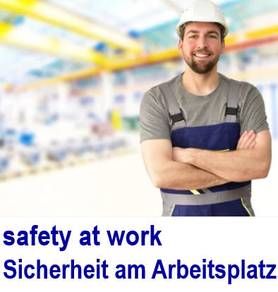   safety at work - Sicherheit am Arbeitsplatz  - Betriebssicherheit